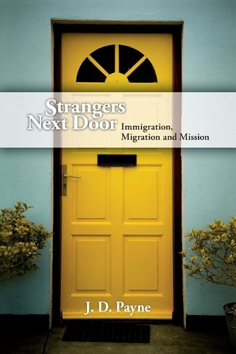 Strangers Next Door – Immigration, Migration and Mission
