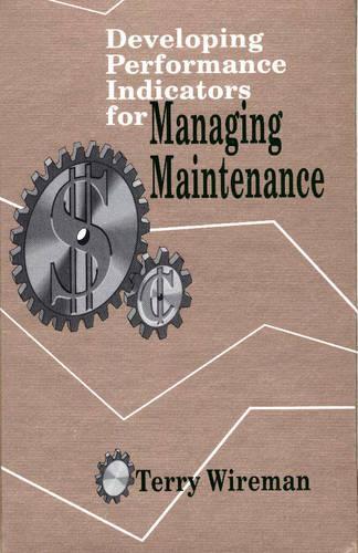 Developing Performance Indicators for Managing Maintenance