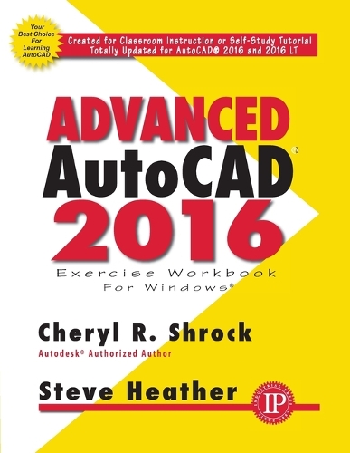 Advanced AutoCAD® 2016 Exercise Workbook