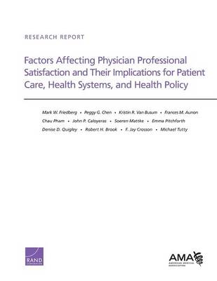Factors Affecting Physician Professional Satisfaction and Their Implications for Patient Care, Health Systems, and Health Policy