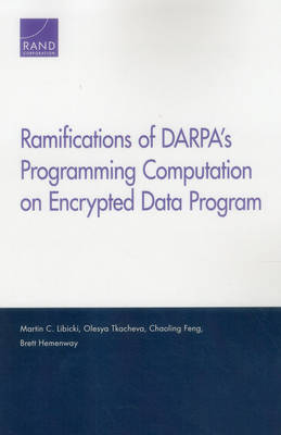 Ramifications of Darpa's Programming Computation on Encrypted Data Program