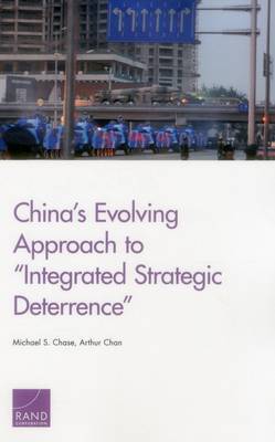 China's Evolving Approach to Integrated Strategic Deterrence"