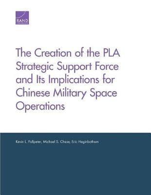 The Creation of the Pla Strategic Support Force and Its Implications for Chinese Military Space Operations