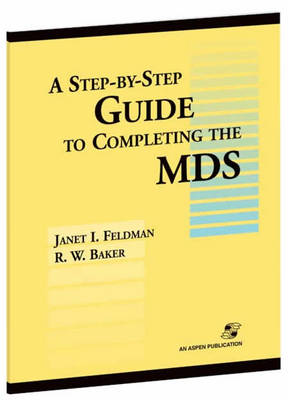 A Step by Step Guide to Completing the Mds