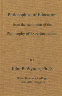 Philosophies of Education from the Standpoint of the Philosophy of Experimentalism.