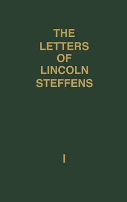 The Letters of Lincoln Steffens. [2 volumes]