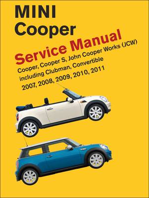 Mini Cooper Service Manual (R55, R56, R57) 2007, 2008, 2009, 2010, 2011 Cooper Cooper S, John Cooper Works