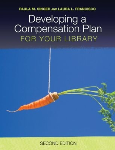 Developing a Compensation Plan for Your Library