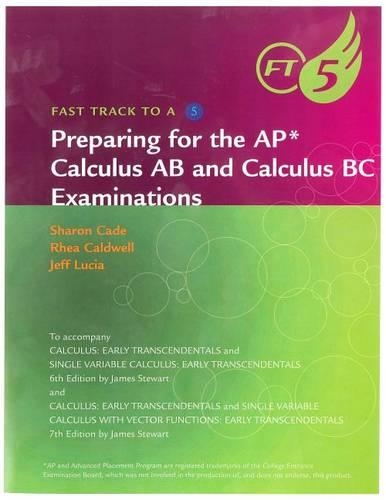 Fast Track to a 5 AP* Test-Prep Workbook for Stewart's Calculus: Early Transcendentals (AP* Edition)