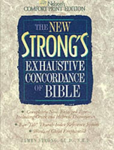 The New Strong's Exhaustive Concordance of the Bible