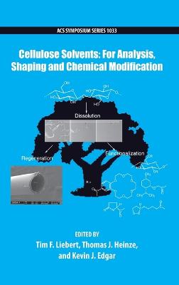 Cellulose Solvents: For Analysis, Shaping and Chemical Modification