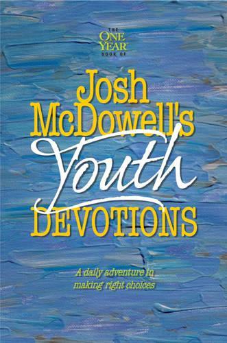 Josh McDowell's One Year Book of Youth Devotions : A Daily Adventure to Making Right Choices