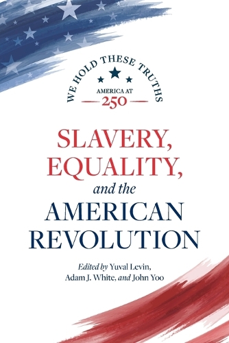 Slavery, Equality, and the American Revolution