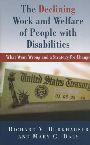 The Declining Work and Welfare of People with Disabilities