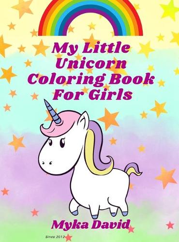 My Little Unicorn Coloring Book for girls