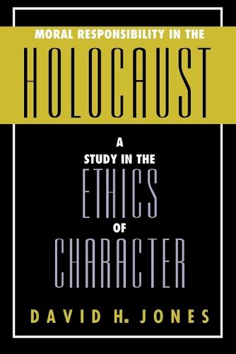 Moral Responsibility in the Holocaust