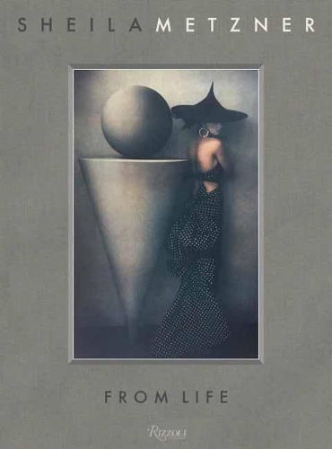 Sheila Metzner: From Life