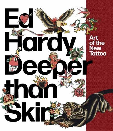 Ed Hardy: Deeper Than Skin