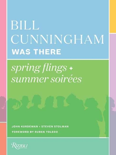 Bill Cunningham Was There
