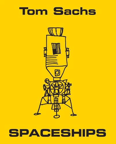Tom Sachs : Spaceships 