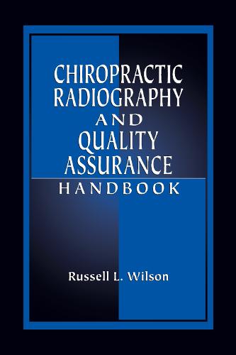 Chiropractic Radiography and Quality Assurance Handbook