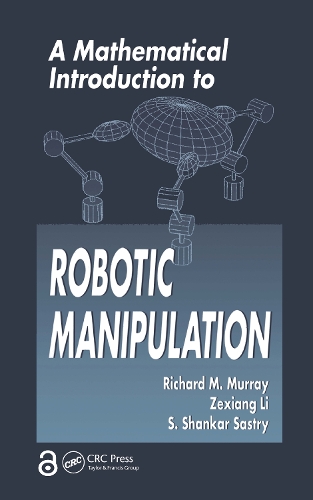 A Mathematical Introduction to Robotic Manipulation