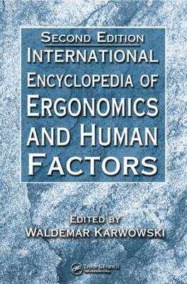 International Encyclopedia of Ergonomics and Human Factors - 3 Volume Set