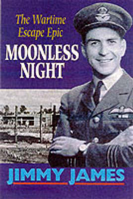 Moonless Night: the Second World War Escape Epic