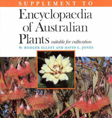 Encyclopaedia of Australian Plants Suitable for Cultivation: Supplement
