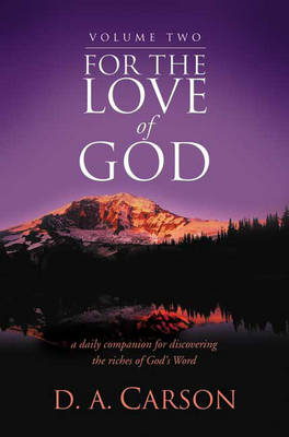 For the Love of God: A Daily Companion for Discovering the Riches of God's Word v.2
