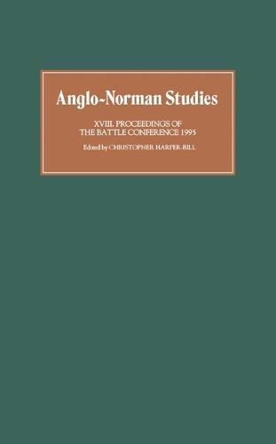 Anglo-Norman Studies XVIII
