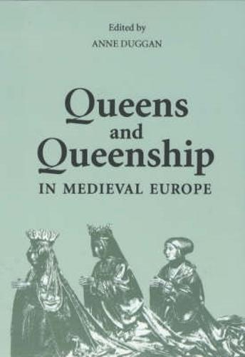 Queens and Queenship in Medieval Europe