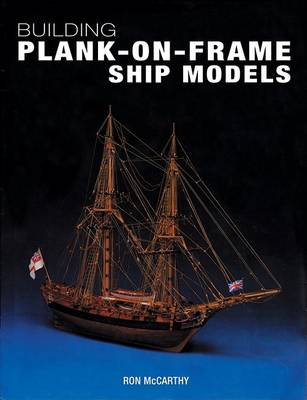 BUILDING PLANK ON FRAME SHIP MODELS