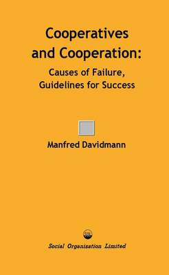 Cooperatives and Cooperation: Causes of Failure, Guidelines for Success