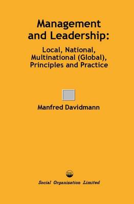 Management and Leadership: Local, National, Multinational (Global), Principles and Practice