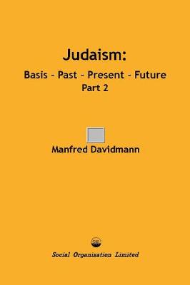 Judaism: Basis - Past - Present - Future, Part 2