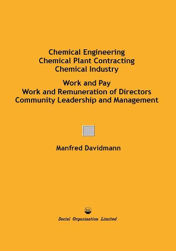 Chemical Engineering, Chemical Plant Contracting, Chemical Industry. Work and Pay, Work and Remuneration of Directors, Community Leadership and Management