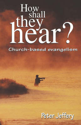 How Shall They Hear?