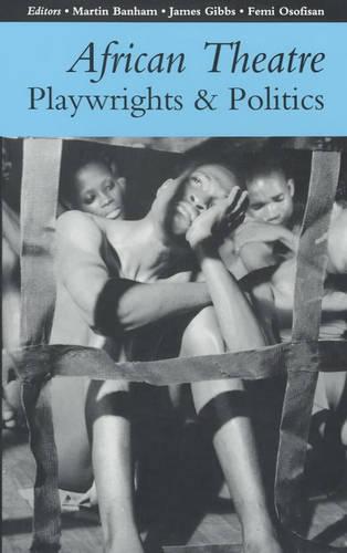 African Theatre 2: Playwrights and Politics