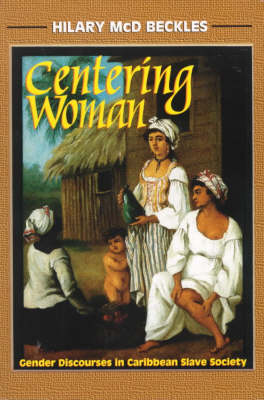 Centering Woman in Caribbean Slavery