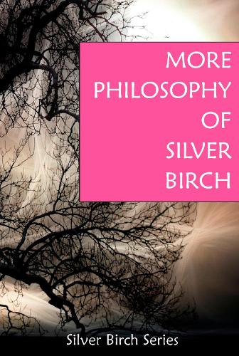 More Philosophy of "Silver Birch"