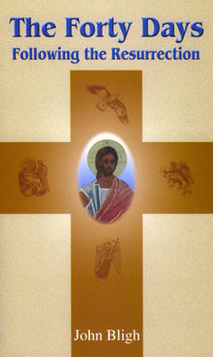 The Forty Days Following the Resurrection