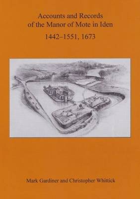 Accounts and Records of the Manor of Mote in Iden, 1442-1551, 1673