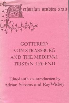 Gottfried von Straßburg and the Medieval Tristan Legend
