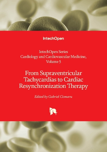From Supraventricular Tachycardias to Cardiac Resynchronization Therapy