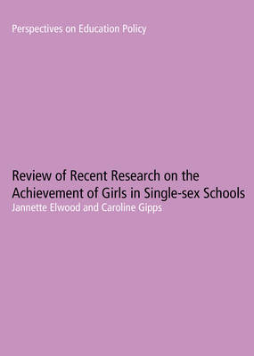 Review of Recent Research on the Achievement of Girls in Single Sex Schools