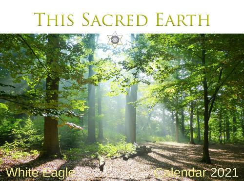 This Sacred Earth -  White Eagle Calendar 2021