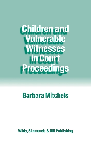 Children and Vulnerable Witnesses in Court Proceedings