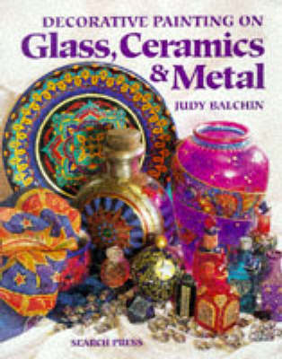Decorative Painting on Glass, Ceramics & Metal