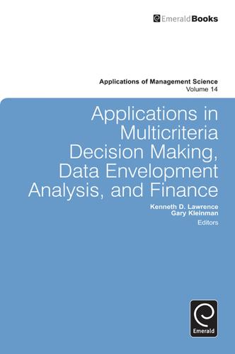 Applications in Multi-criteria Decision Making, Data Envelopment Analysis, and Finance